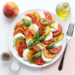 Salade pêches tomates mozzarella